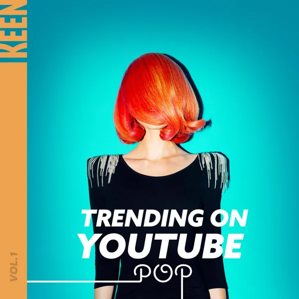Release - KEEN: Trending on YouTube - Pop Vol. 1 - Compilation