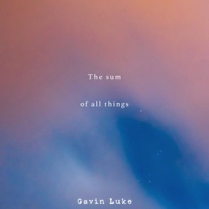 Gavin Luke - The Sum Of All Things | Epidemic Sound