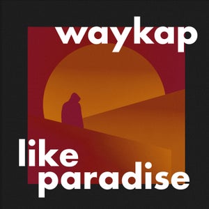 Waykap Feat. Christine Smit - Like Paradise | Epidemic Sound