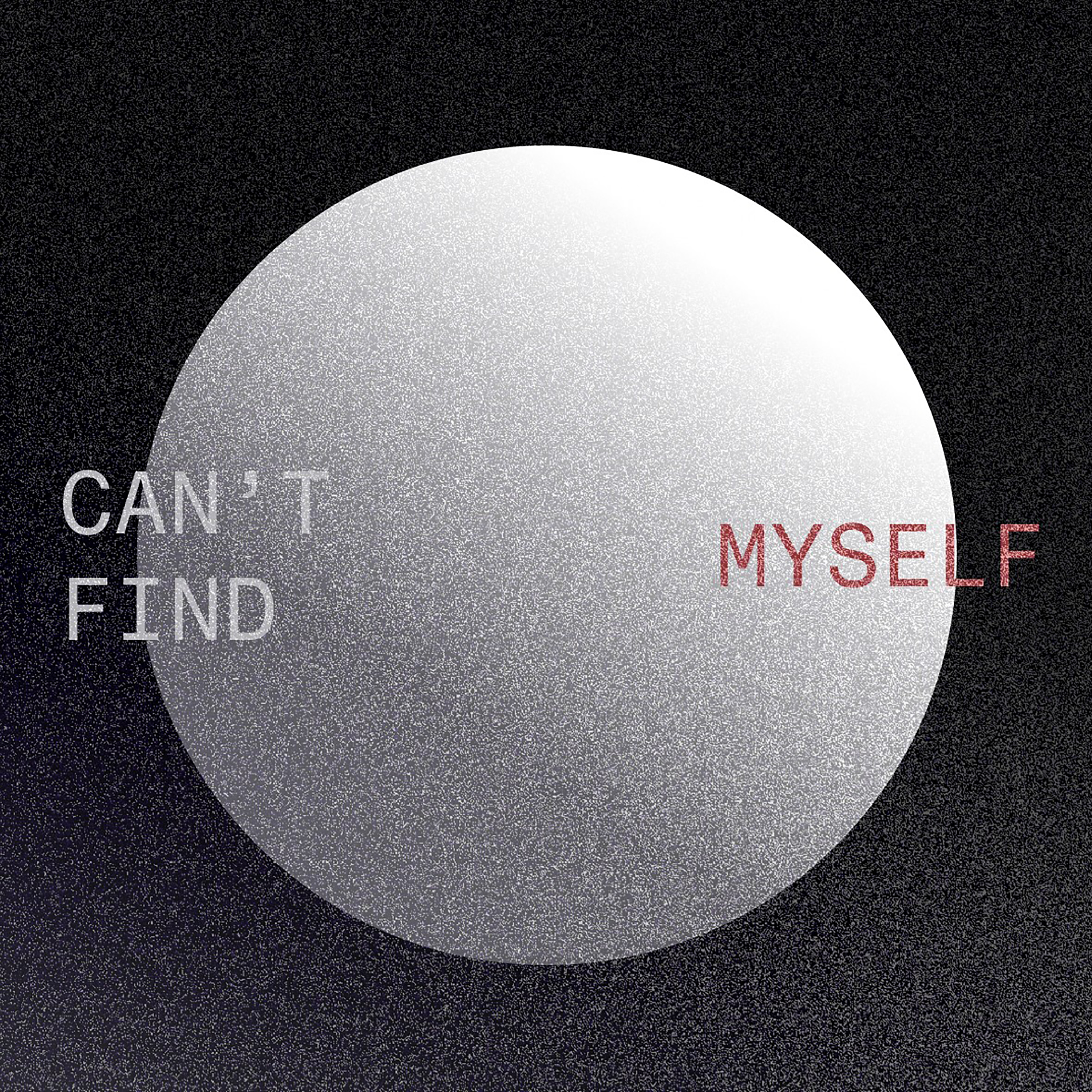 Can't Find Myself