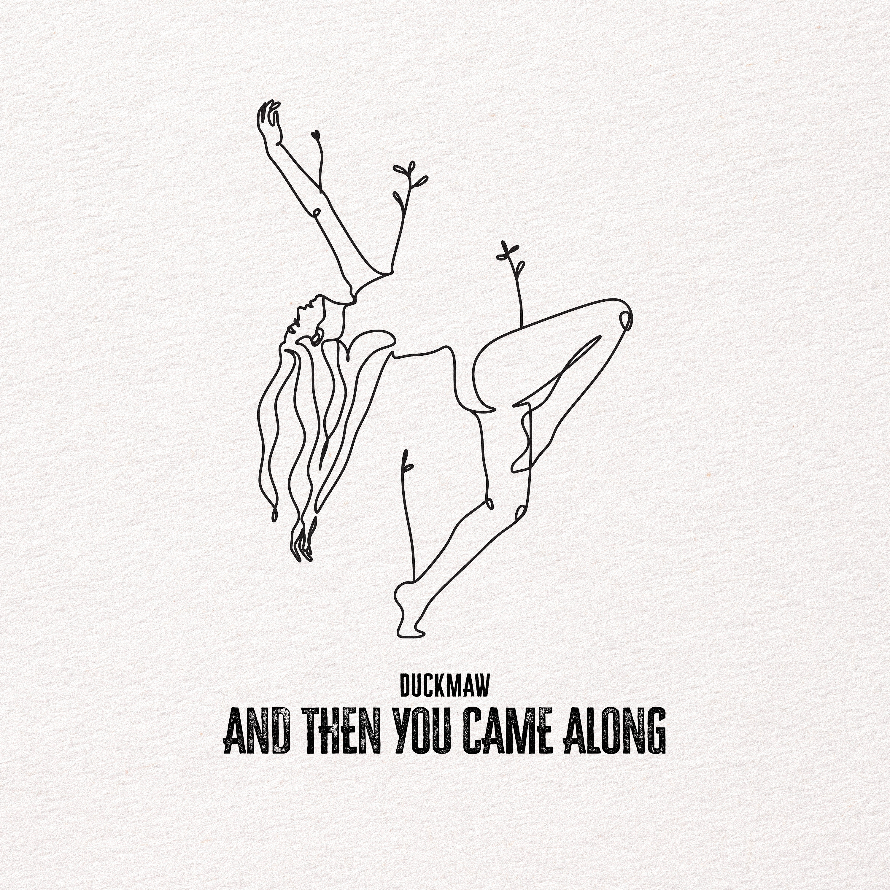 And Then You Came Along