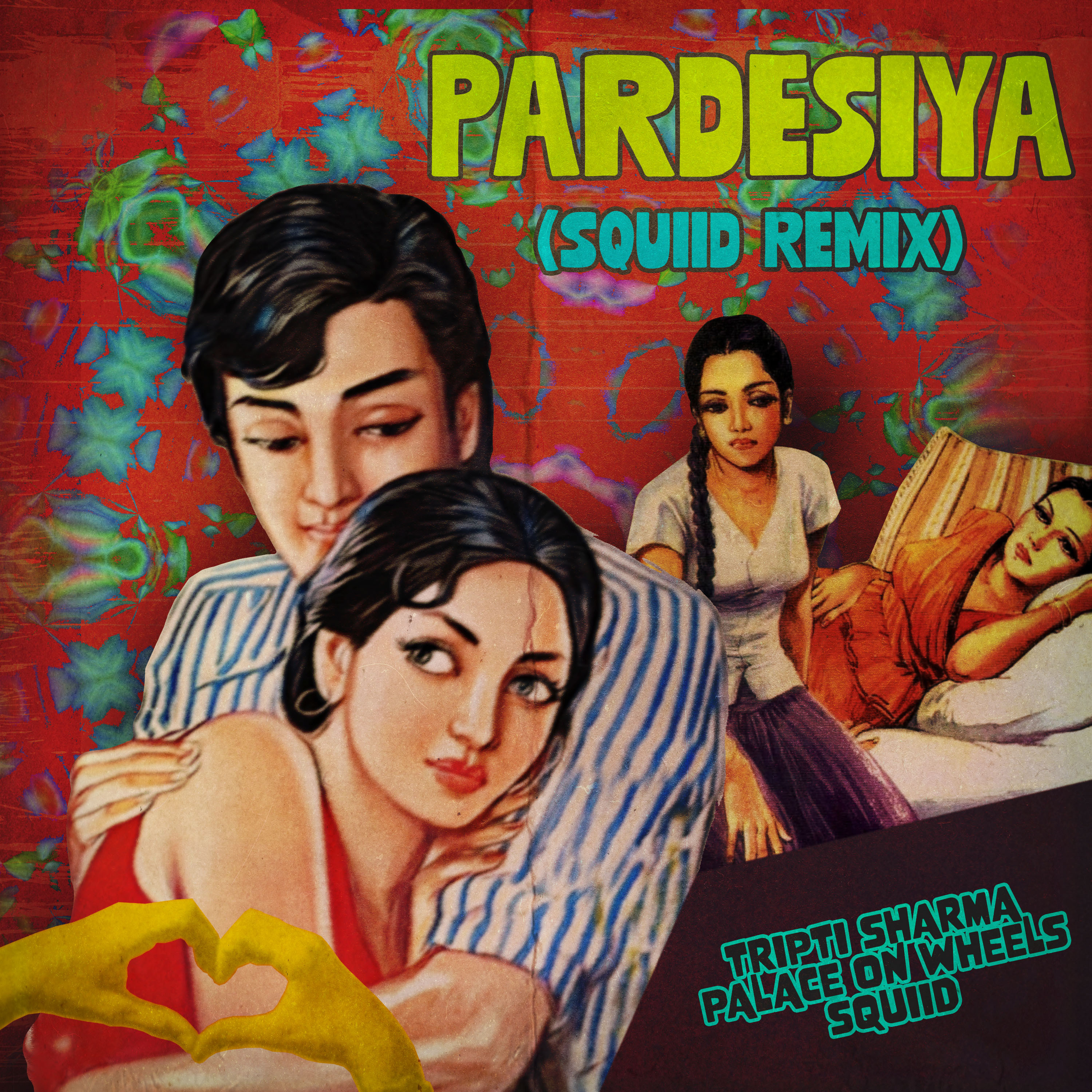 Pardesiya (Squiid Remix)